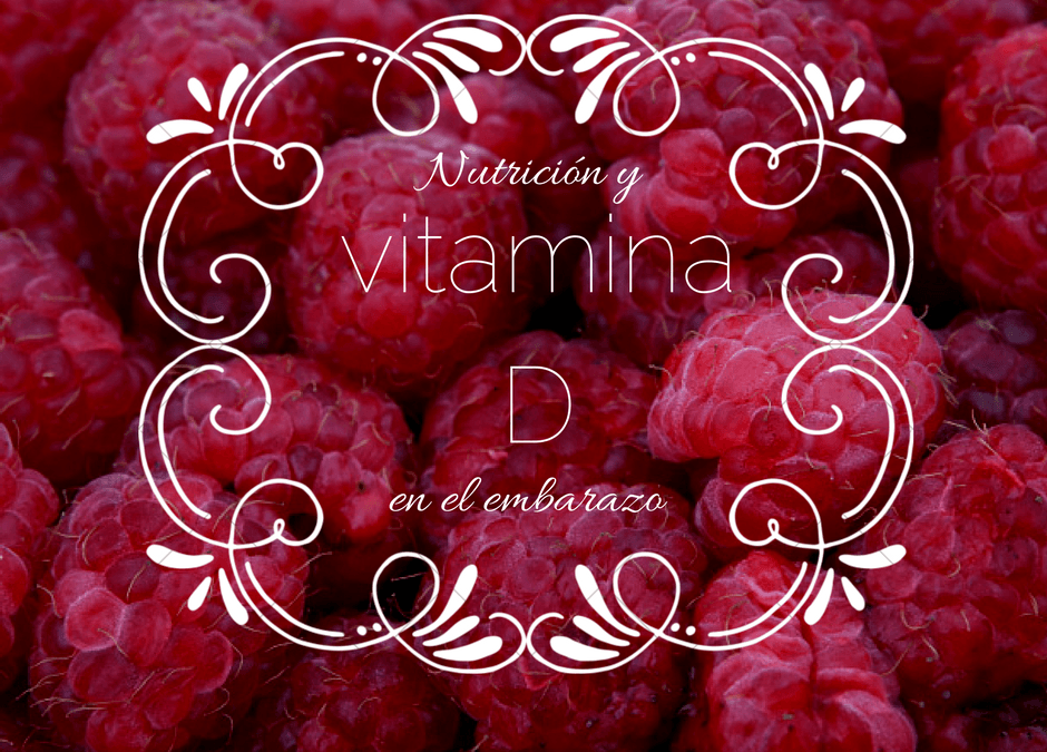 Vitamina D: Nutrición en el embarazo
