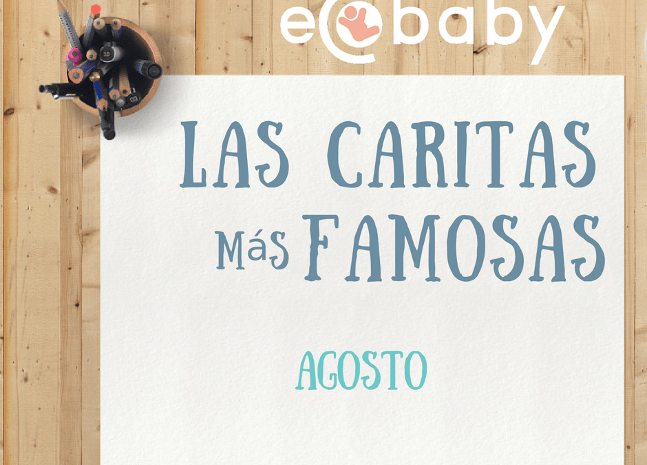 Las Caritas más famosas de Agosto