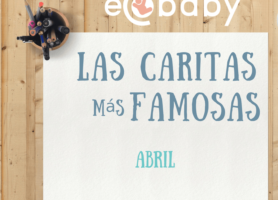 Las Caritas más famosas de Abril